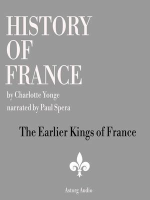 cover image of History of France--The Earlier Kings of France